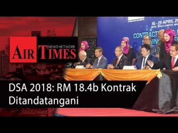 DSA 2018: RM18.4b Kontrak Ditandatangani
