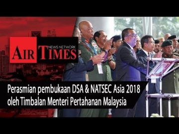 Perasmian Pembukaan DSA & NATSEC Asia 2018 oleh Timbalan Menteri Pertahanan Malaysia